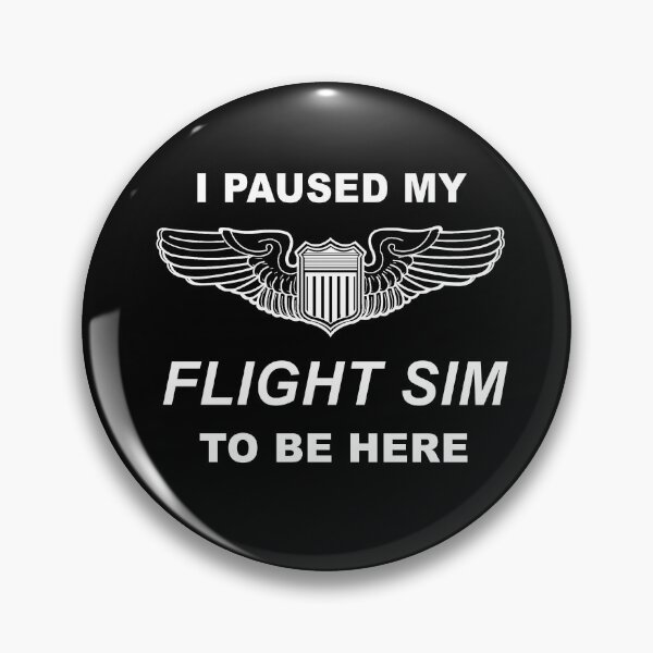 Item preview, I Paused my Flight Sim to Be Here Pilot Wings designed and sold by RealPilotDesign.