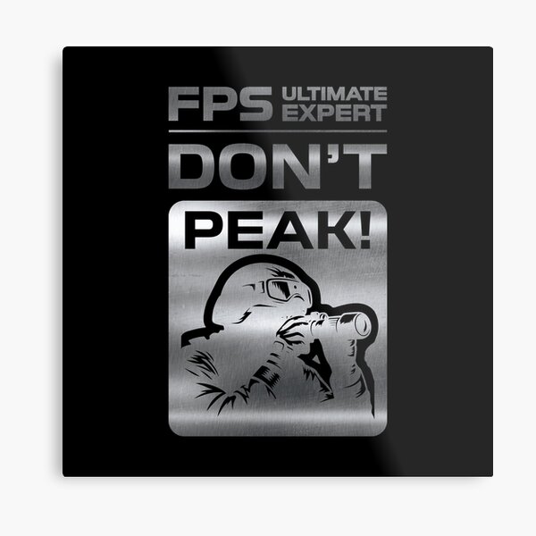 Aperçu de l'œuvre  FPS Ultimate Expert Don't Peak Texture en aluminium créée et vendue par JohnnyVillas.