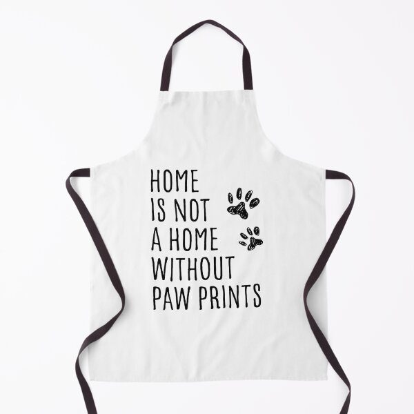 Item preview, Home is not a home without paw prints design designed and sold by PurdyThings.