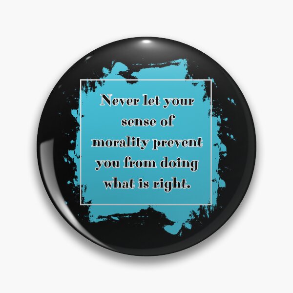Item preview, Never let your sense of morality prevent you from doing what is right. designed and sold by UnCoverDesign.