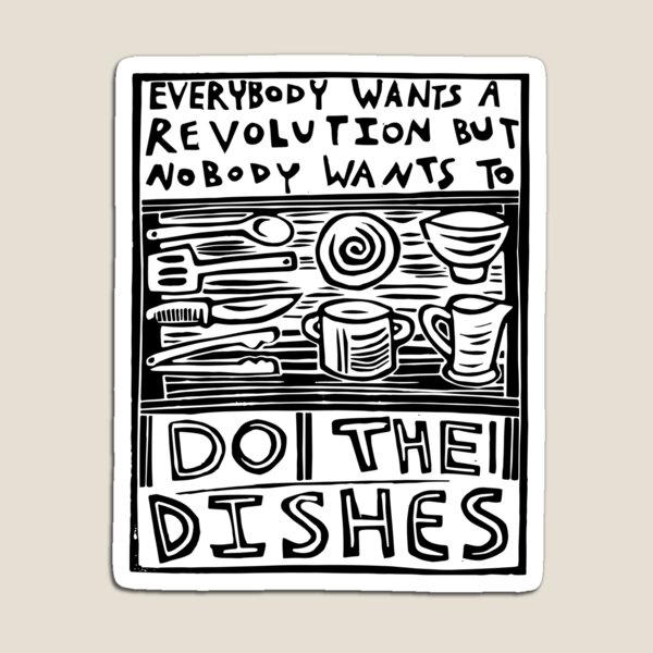 Item preview, Everybody Wants a Revolution but Nobody Wants to Do the Dishes designed and sold by SarahFullerArt.