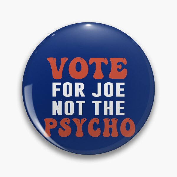Aperçu de l'œuvre Votez pour Joe, pas pour le psychopathe créée et vendue par anaotradnova.