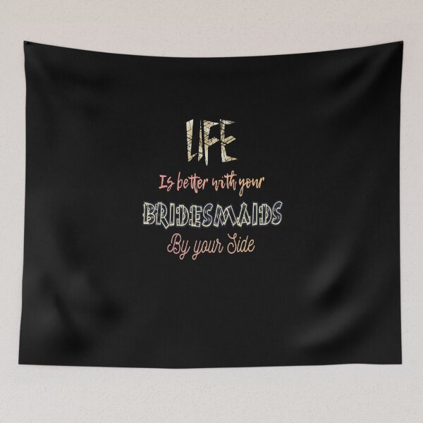 Item preview, Bridesmaid | life is better with your bridesmaid by your side designed and sold by BEN-OKAL.