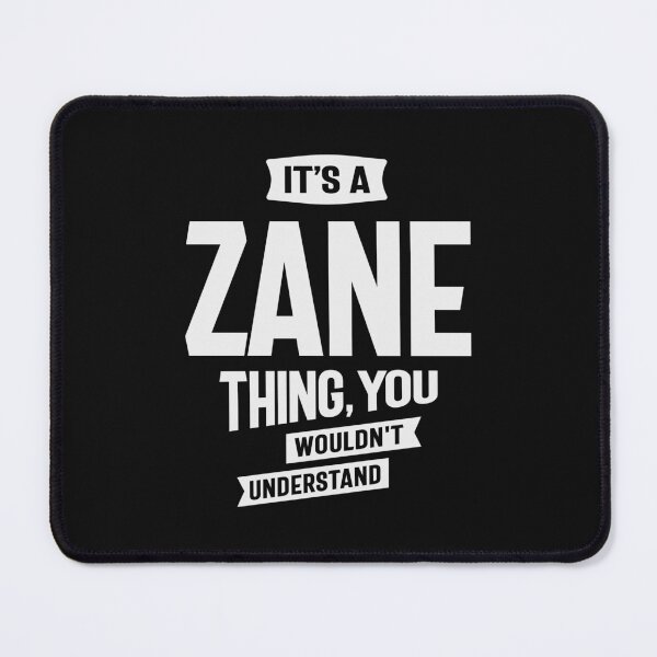 Item preview, It's a Zane Thing, You Wouldn't Understand - Zane Name  designed and sold by cidolopez.