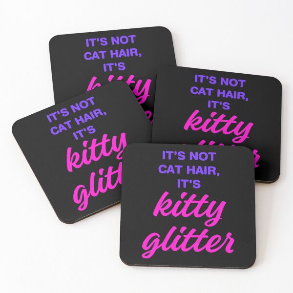 Item preview, It’s Not Cat Hair, It’s Kitty Glitter designed and sold by MannyShop.