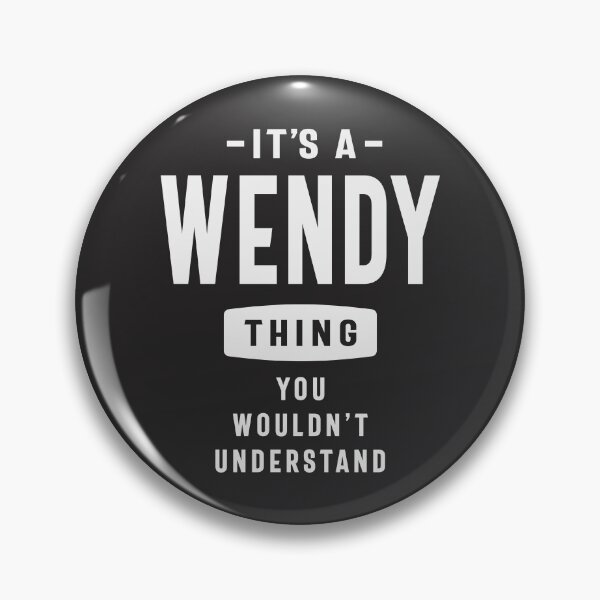 Item preview, It's a Wendy Thing, You Wouldn't Understand - Wendy Name  designed and sold by cidolopez.