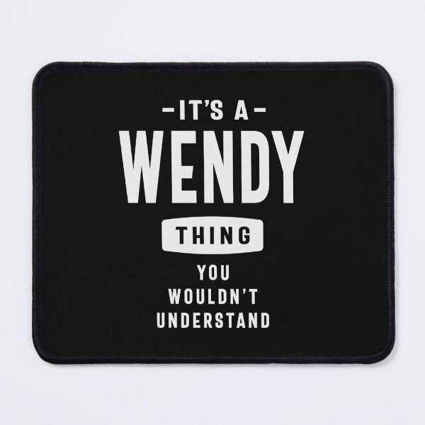 Item preview, It's a Wendy Thing, You Wouldn't Understand - Wendy Name  designed and sold by cidolopez.