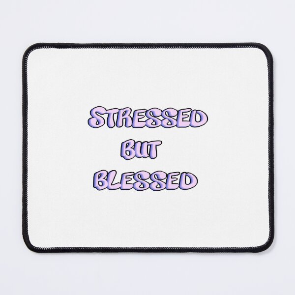 Item preview, stressed but blessed relatable text designed and sold by gi-gianna.