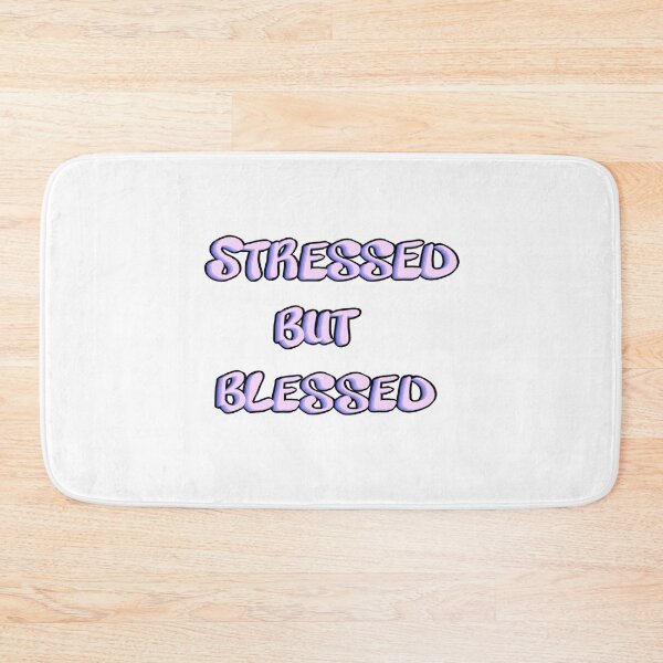 Item preview, stressed but blessed relatable text designed and sold by gi-gianna.