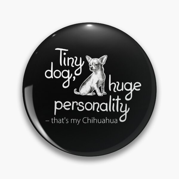 Artikelvorschau, Kleiner Hund, große Persönlichkeit – das ist mein Chihuahua! Lustiger Slogan über Chihuahua. entworfen und verkauft von WalkWiseDesign.