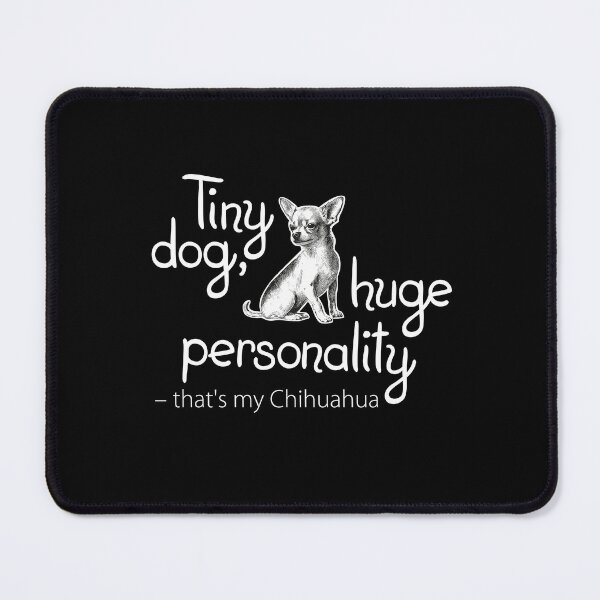 Item preview, Tiny dog, huge personality – that's my Chihuahua! Funny slogan about chihuahua. designed and sold by WalkWiseDesign.