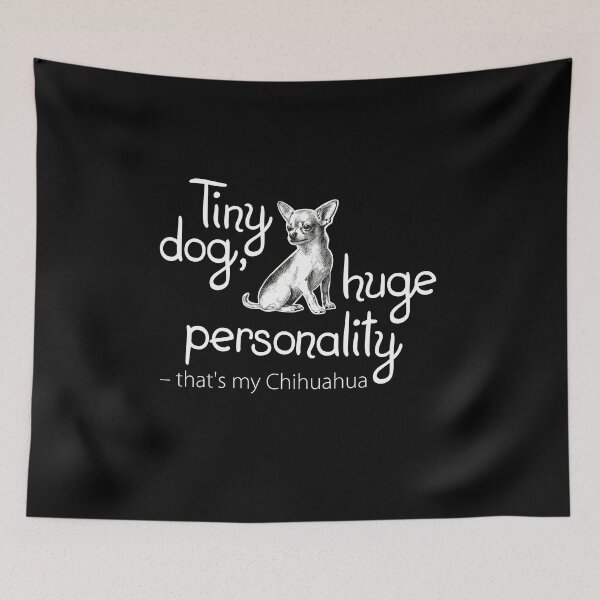 Item preview, Tiny dog, huge personality – that's my Chihuahua! Funny slogan about chihuahua. designed and sold by WalkWiseDesign.