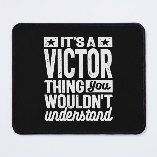 Item preview, It's a Victor Thing, You Wouldn't Understand - Victor Name  designed and sold by cidolopez.