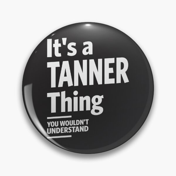 Item preview, It's a Tanner Thing, You Wouldn't Understand - Tanner Name designed and sold by cidolopez.