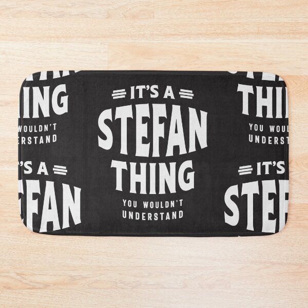 Item preview, It's a Stefan Thing, You Wouldn't Understand - Stefan Name  designed and sold by cidolopez.