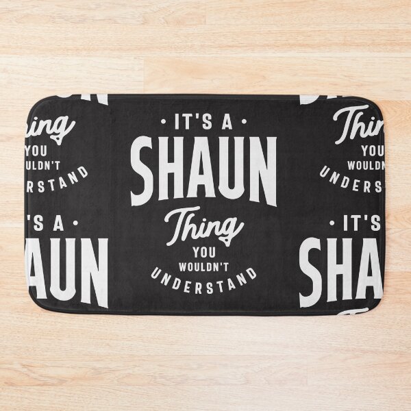Item preview, It's a Shaun Thing, You Wouldn't Understand - Shaun Name designed and sold by cidolopez.