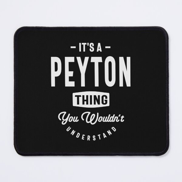 Item preview, It's a Peyton Thing, You Wouldn't Understand - Peyton Name designed and sold by cidolopez.