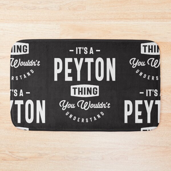 Item preview, It's a Peyton Thing, You Wouldn't Understand - Peyton Name designed and sold by cidolopez.