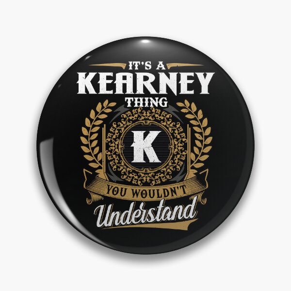 Item preview, It Is A Kearney Thing You Wouldnt Understand  designed and sold by Huck-me.