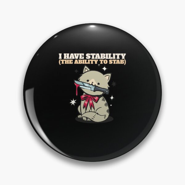 Item preview, I have stability the ability to stab, funny sarcastic cat designed and sold by wittyprinttop.