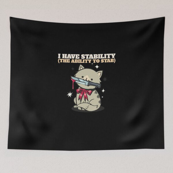 Item preview, I have stability the ability to stab, funny sarcastic cat designed and sold by wittyprinttop.