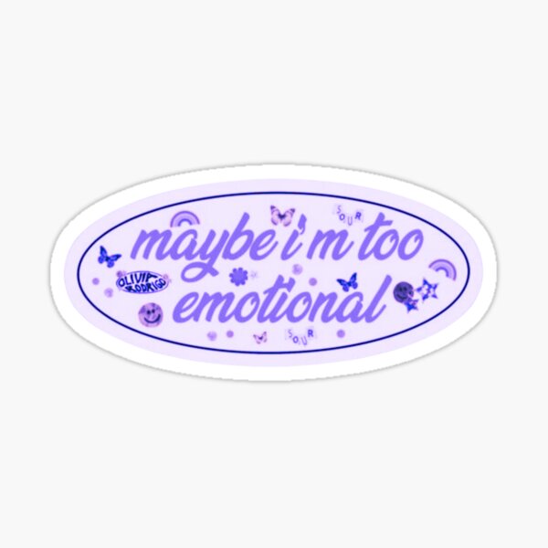 Item preview, maybe i'm too emotional designed and sold by sstickershopp.