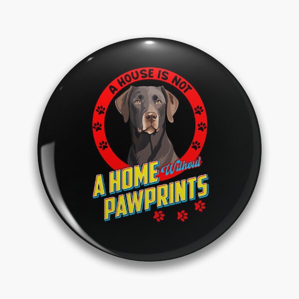 Item preview, Chocolate Labrador Retriever Dog Owner  A House is Not A Home With Out Pawprints  Art Design designed and sold by fantasticdesign.