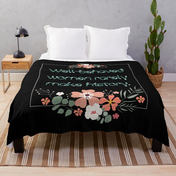 Item preview, Well-behaved women rarely make history. designed and sold by UnCoverDesign.