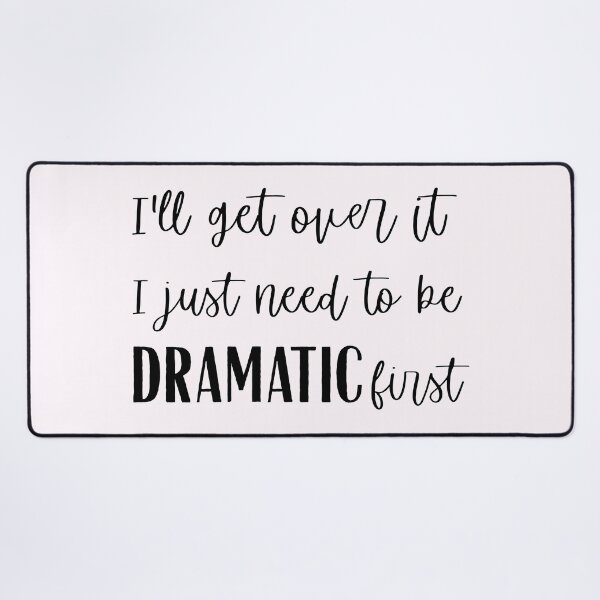 Item preview, I need to be DRAMATIC designed and sold by pinkunicornshop.