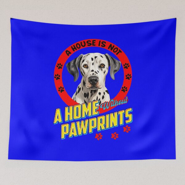 Item preview, Dalmatian Pet Dog Owner A House is Not a Home Without Pawprints  Art Design designed and sold by fantasticdesign.