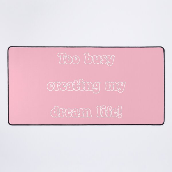 Item preview, Busy Creating My Dream Life- Version 01 designed and sold by pinkunicornshop.