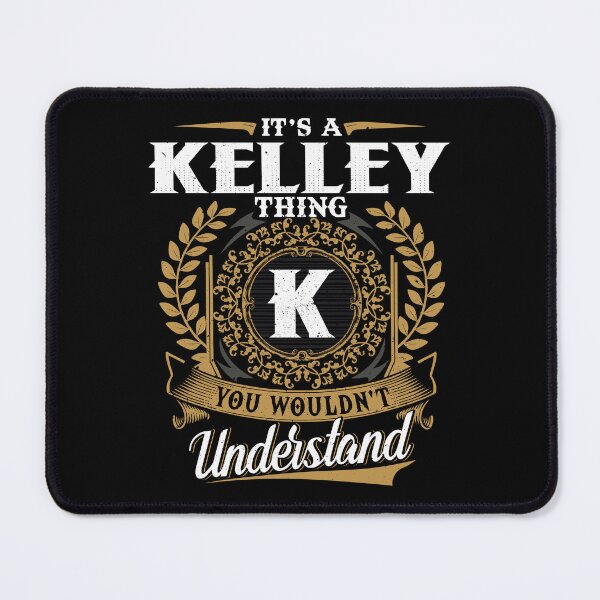 Item preview, It Is A Kelley Thing You Wouldnt Understand designed and sold by Huck-me.