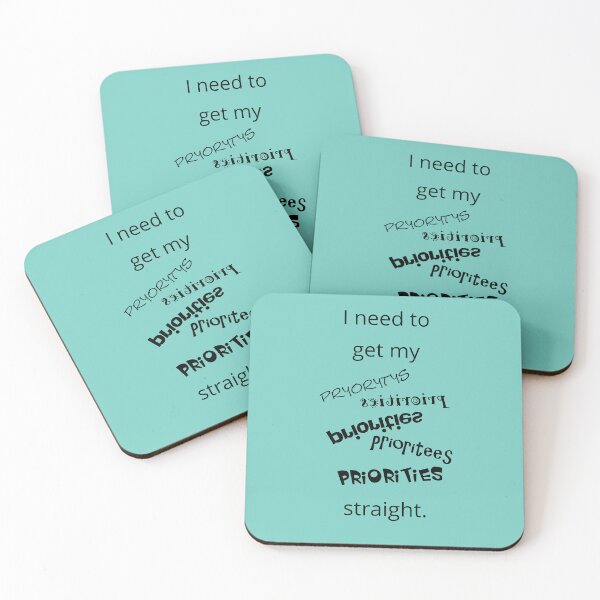 Item preview, I Need to Get My Priorities Straight - Black on Aqua designed and sold by Art in My Loft.