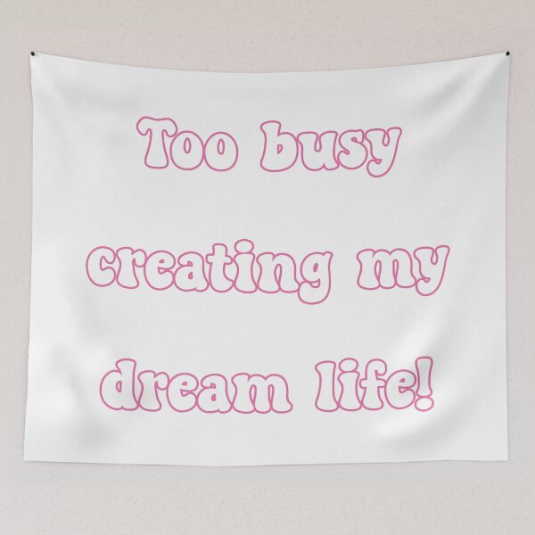 Item preview, Busy Creating My Dream Life- Version 02 designed and sold by Rai Crafted.