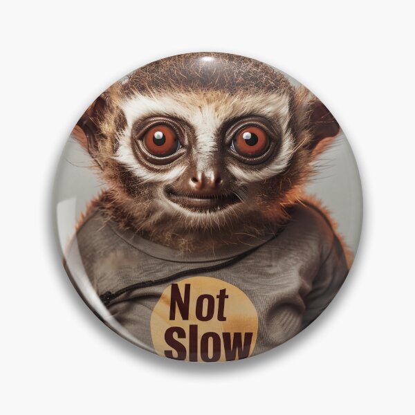 Item preview, Slow Lorise - Not Slow designed and sold by Brendon987.