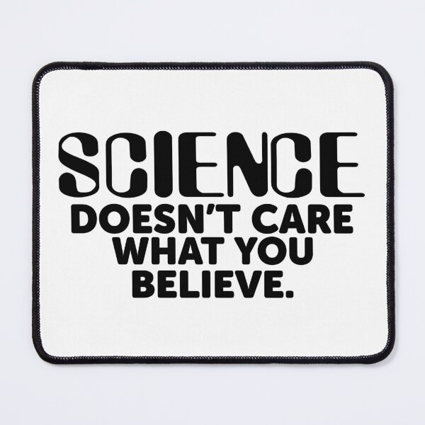 Item preview, Science doesn't care what you believe designed and sold by ScienceCorner.