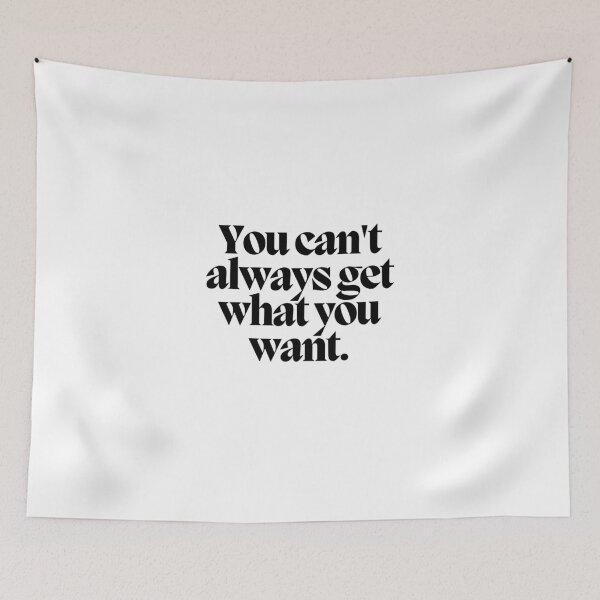Item preview, You can't always get what you want.  designed and sold by CharmStudio.