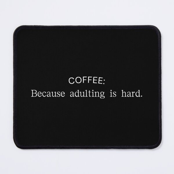 Item preview, COFFEE: Because adulting is hard. designed and sold by BlossomBear18.