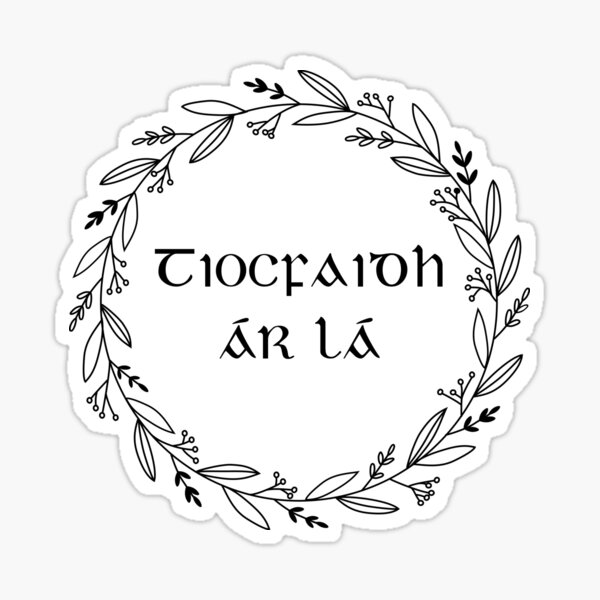 Item preview, Tiocfaidh ár lá - Irish for Our day will come designed and sold by Seorai.
