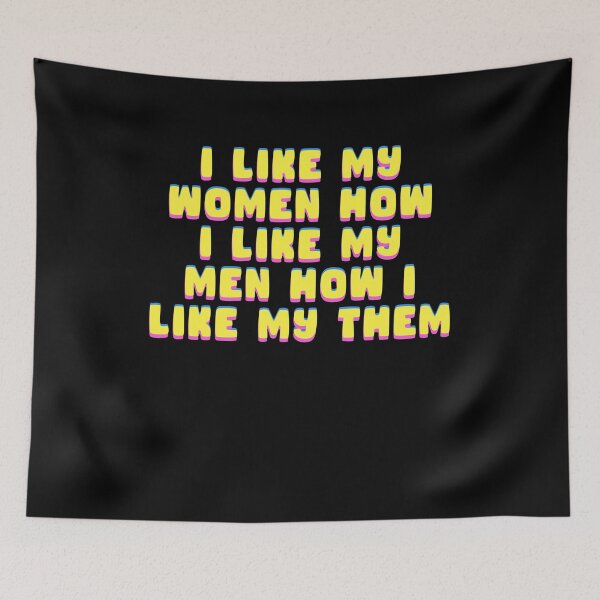 Item preview, I like my women how I like my men how I like my them designed and sold by BritySpear.