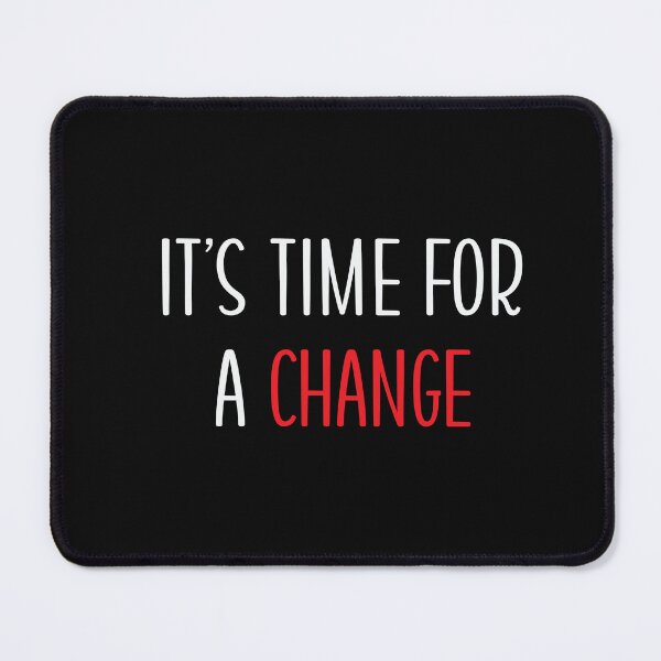 Item preview, IT'S TIME FOR A CHANGE designed and sold by thewolf988.
