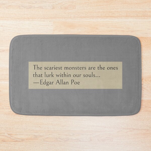 Item preview, The scariest monsters are the ones that lurk within our souls... —Edgar Allan Poe Quote designed and sold by wonderxwander.