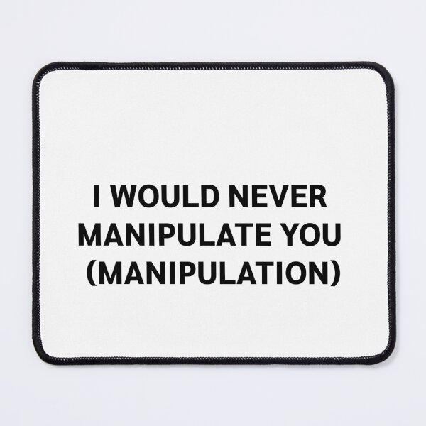 Item preview, I WOULD NEVER MANIPULATE YOU designed and sold by strous.