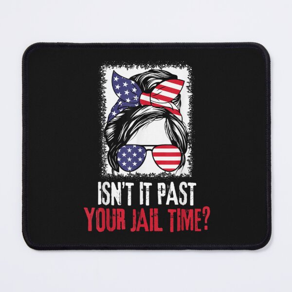 Item preview, Funny Quote Isn't It Past Your Jail Time? designed and sold by Tigerr3g.