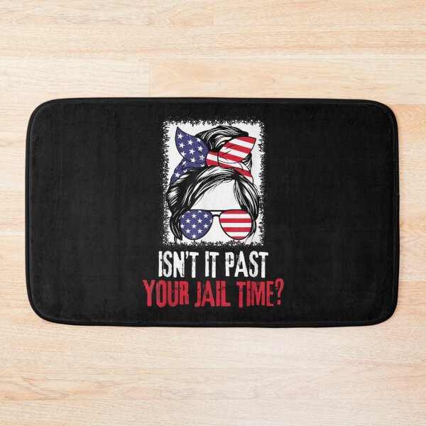 Item preview, Funny Quote Isn't It Past Your Jail Time? designed and sold by Tigerr3g.