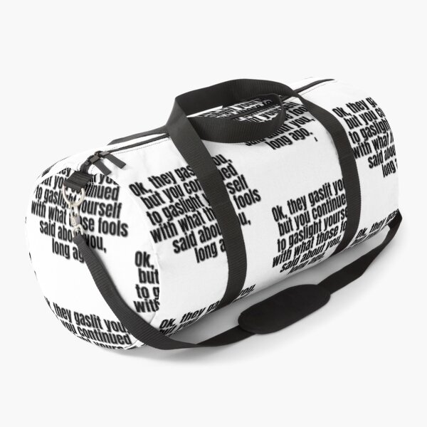 Item preview, Ok, they gaslit you, but you continued to gaslight yourself  with what those  fools said about you,  long ago. designed and sold by Finds.