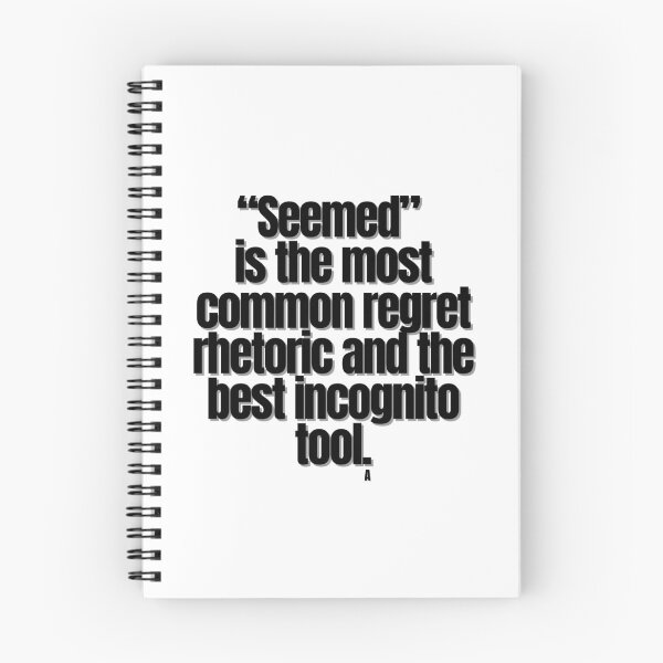 Item preview, “Seemed” is the most common regret rhetoric and the best incognito tool. designed and sold by Finds.