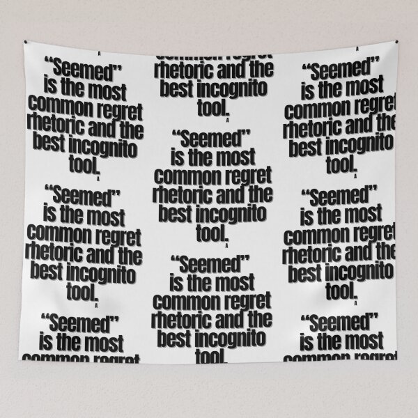 Item preview, “Seemed” is the most common regret rhetoric and the best incognito tool. designed and sold by Finds.