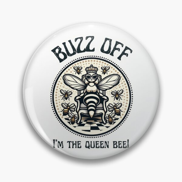 Item preview, Buzz off! I'm the queen bee!  designed and sold by DShirtRepublic.