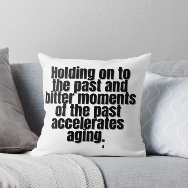 Item preview, Holding on to the past and bitter moments that past accelerates aging. designed and sold by Finds.